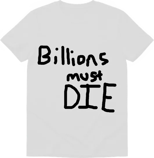 Camiseta Billions Must Die